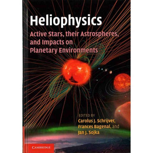 Heliophysics: Active Stars Their Astrospheres And Impacts On Planetary ...