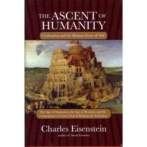 The Ascent of Humanity: Civilization and the Human Sense of Self, Evolver Editions