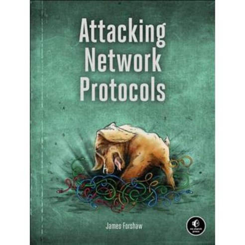 Attacking Network Protocols, No Starch Pr