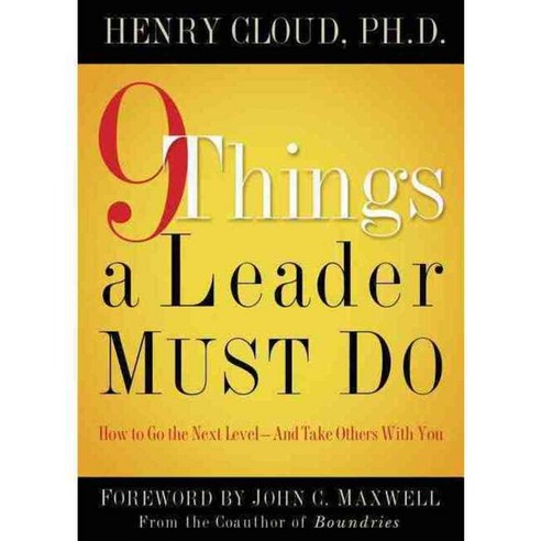 9 Things a Leader Must Do: How to Go to the Next Level - And Take Others With You, Thomas Nelson Inc