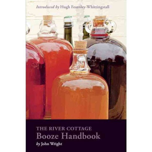 The River Cottage Booze Handbook, Ten Speed Pr