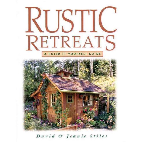 Rustic Retreats: A Build-It-Yourself Guide, Storey Books