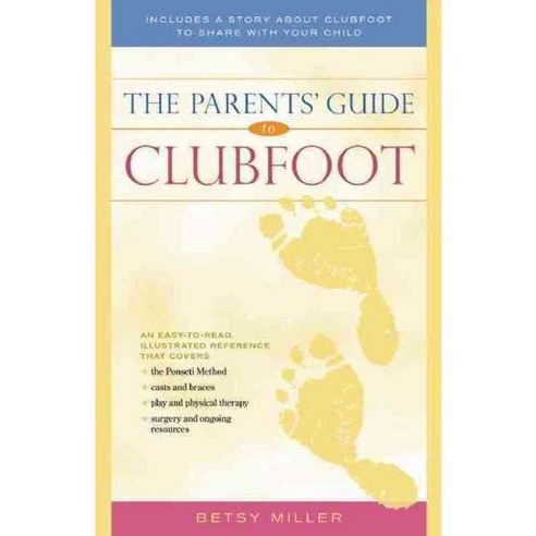 The Parents'' Guide to Clubfoot, Hunter House