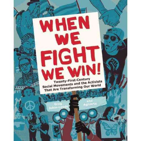 When We Fight We Win: Twenty-First-Century Social Movements and the Activists That Are Transforming Our World, New Pr