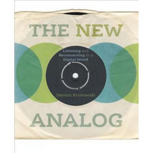 The New Analog: Listening and Reconnecting in a Digital World, New Pr