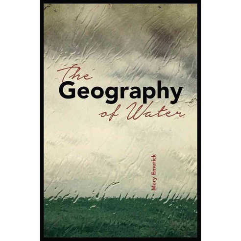 The Geography of Water, Univ of Alaska Pr