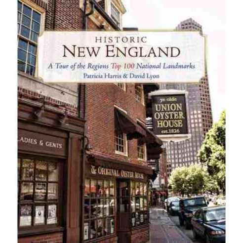 Historic New England: A Tour of the Region''s Top 100 National Landmarks, Globe Pequot Pr