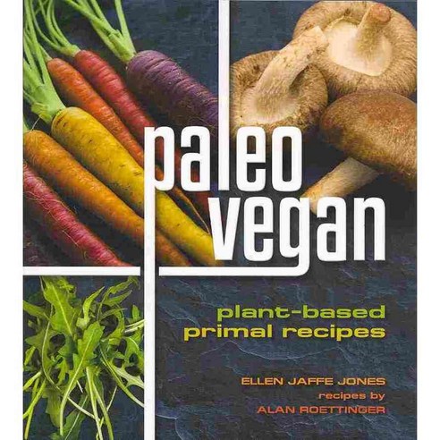 Paleo Vegan: Plant-Based Primal Recipes, Book Pub Co