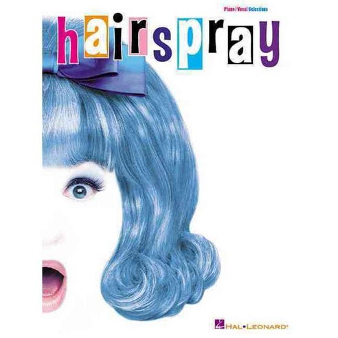 Hairspray: Piano/Vocal Selections, Hal Leonard Corp