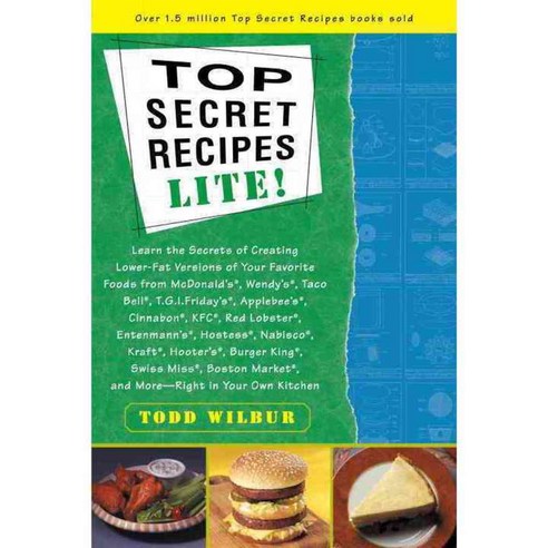 Top Secret Recipes Lite!: Learn the Secrets of Creating Lower Fat Versions of Your Favorite Foods, Plume