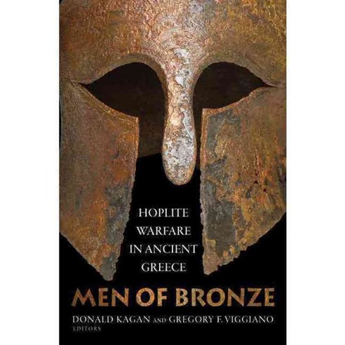 Men of Bronze: Hoplite Warfare in Ancient Greece, Princeton Univ Pr