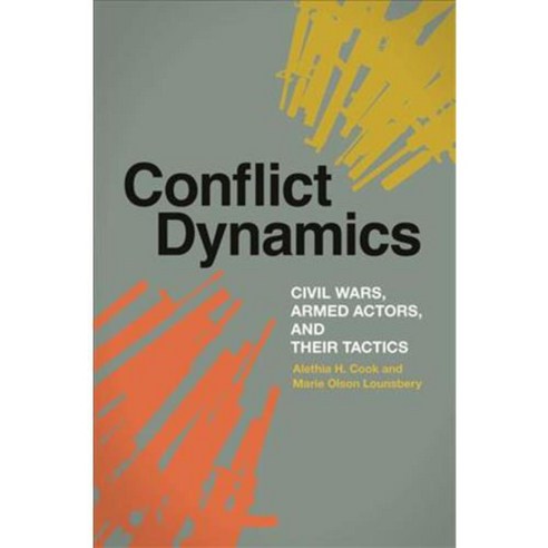 Conflict Dynamics: Civil Wars Armed Actors and Their Tactics, Univ of Georgia Pr