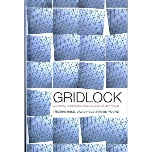 Gridlock: Why Global Cooperation Is Failing When We Need It Most, Polity Pr