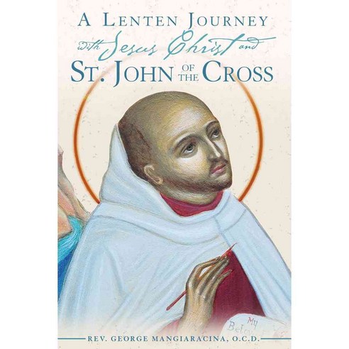 A Lenten Journey With Jesus Christ and St. John of the Cross, Christus ...
