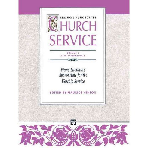 Classical Music for the Church Service: Late Intermediate, Alfred Pub Co