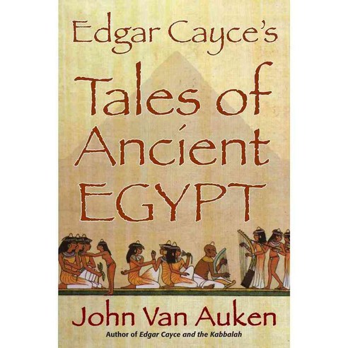 Edgar Cayce''s Tales of Ancient Egypt, Are Pr