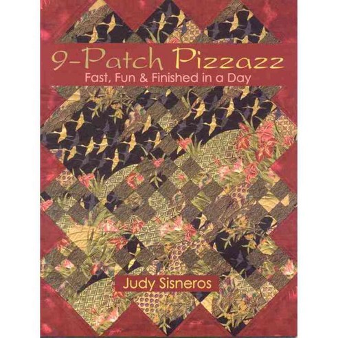 9-Patch Pizzazz: Fast Fun & Finished in a Day!, C & T Pub
