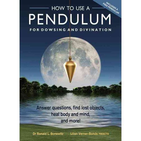 How to Use a Pendulum for Dowsing and Divination: Answer Questions Find Lost Objects Heal Body and Mind and More!, Weiser