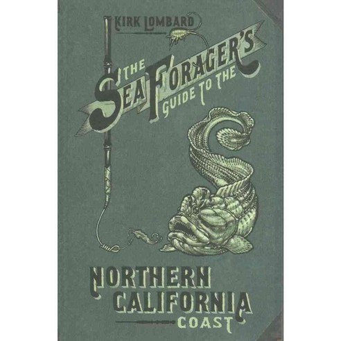 The Sea Forager''s Guide to the Northern California Coast, Heyday Books