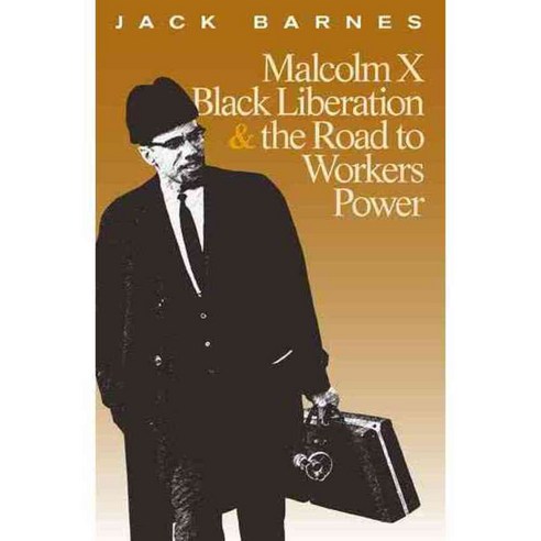 Malcolm X Black Liberation & the Road to Workers Power, Pathfinder Pr