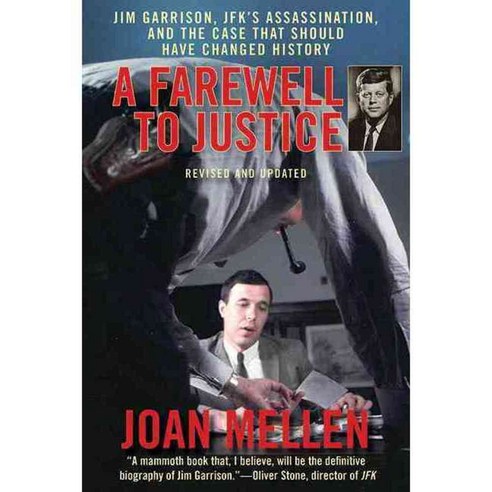 A Farewell To Justice: Jim Garrison J. F. K.''s Assassination And The ...