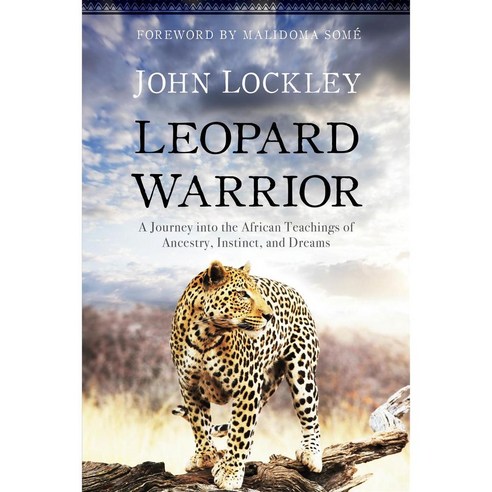 Leopard Warrior: A Journey into the African Teachings of Ancestry Instinct and Dreams, Sounds True