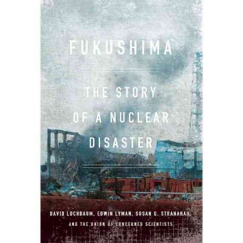 Fukushima: The Story of a Nuclear Disaster, New Pr
