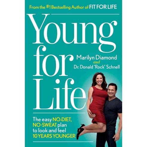 Young for Life: The Easy No-Diet No-Sweat Plan to Look and Feel 10 ...