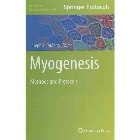 Myogenesis: Methods and Protocols, Humana Pr Inc