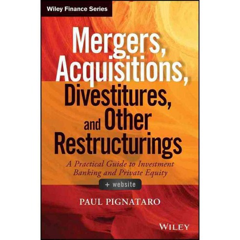 Mergers Acquisitions Divestitures and Other Restructurings, John Wiley & Sons Inc