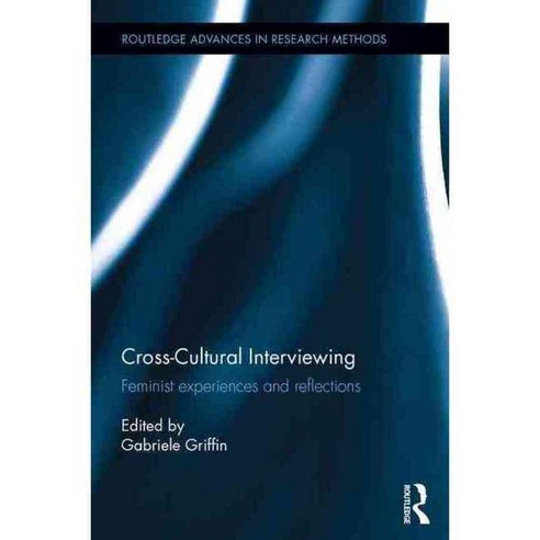 Cross-Cultural Interviewing: Feminist Experiences and Reflections, Routledge