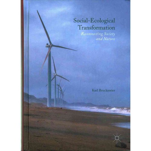 Social-Ecological Transformation: Reconnecting Society and Nature, Palgrave Macmillan