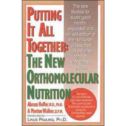 Putting It All Together: The New Orthomolecular Nutrition, Keats Pub