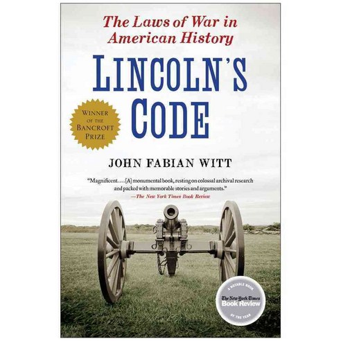 Lincoln''s Code: The Laws of War in American History, Free Pr