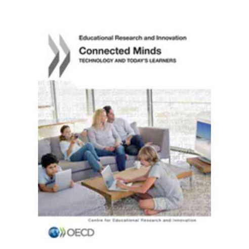 Connected Minds: Technology and Today''s Learners, Organization for Economic