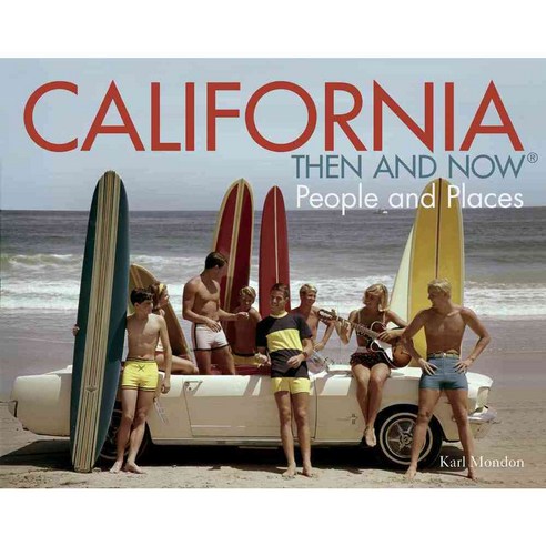 California: Then and Now: People and Places, Pavilion Books Ltd