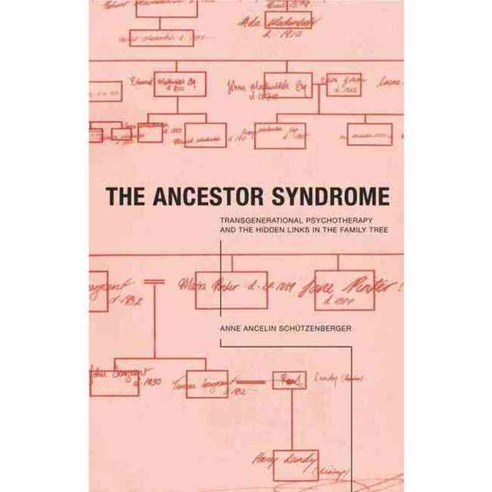 The Ancestor Syndrome: Transgenerational Psychotherapy and the Hidden Links in the Family Tree, Routledge
