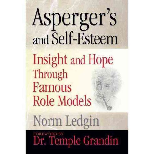 Asperger''s and Self-Esteem: Insight and Hope Through Famous Role Models, Future Horizons Inc