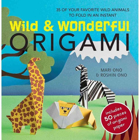 Wild & Wonderful Origami: 35 of Your Favorite Wild Animals to Fold in an Instant, Cico Books