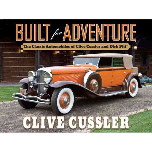 Built for Adventure: The Classic Automobiles of Clive Cussler and Dirk Pitt, Putnam Pub Group