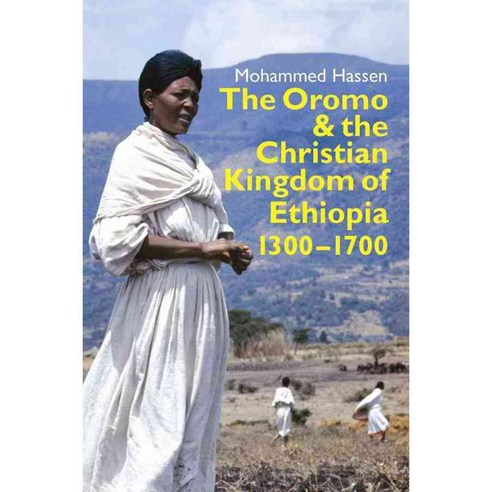 The Oromo and the Christian Kingdom of Ethiopia: 1300-1700, James Currey Ltd