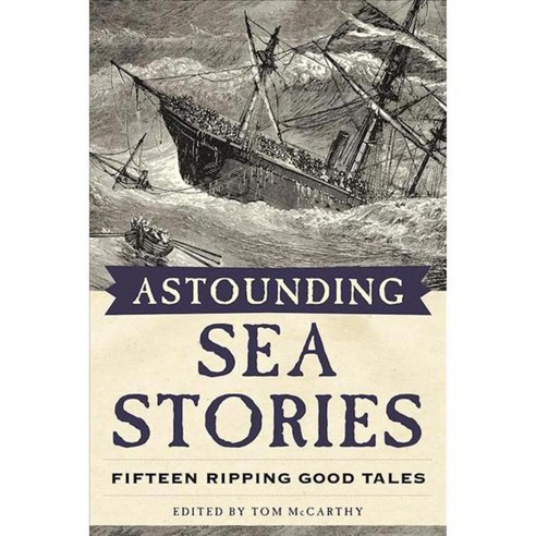 Astounding Sea Stories: Fifteen Ripping Good Tales, Seahorse Pub