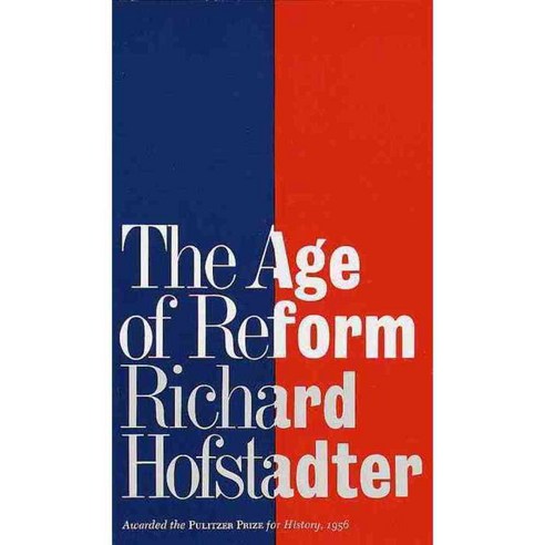 The Age of Reform: From Bryan to F.D.R., Vintage Books