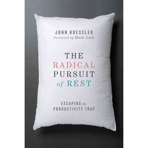 The Radical Pursuit of Rest: Escaping the Productivity Trap, Ivp Books