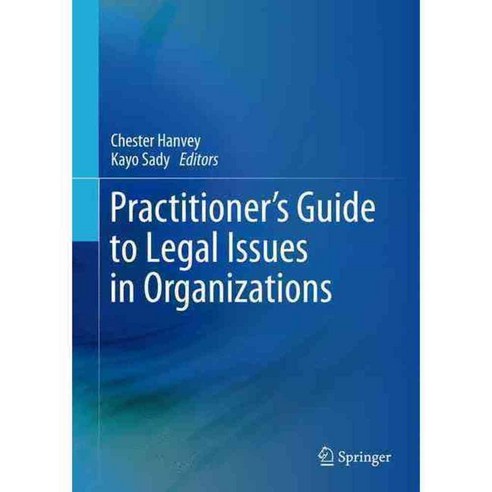 Practitioner''s Guide to Legal Issues in Organizations, Springer Verlag
