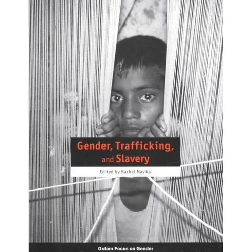Gender Trafficking and Slavery, Oxfam Pubns