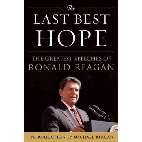 The Last Best Hope: The Greatest Speeches of Ronald Reagan, Humanix Pub Llc