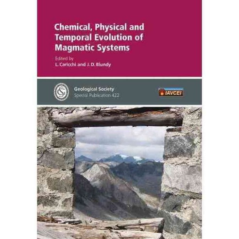 Chemical Physical and Temporal Evolution of Magmatic Systems ...