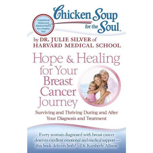Chicken Soup for the Soul Hope & Healing for Your Breast Cancer Journey