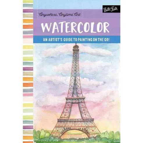 Watercolor: An Artist''s Guide to Painting on the Go!, Walter Foster Pub